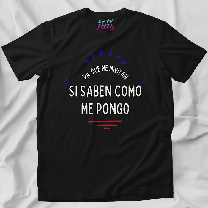 Pa' que me invitan si saben como me pongo